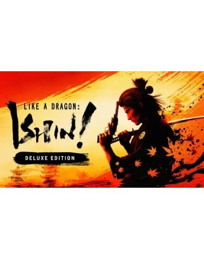 Like a Dragon: Ishin! Deluxe Edition АВТОАКТИВАЦИЯ