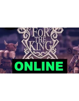 For The King - ОНЛАЙН STEAM Аккаунтна 30 дней