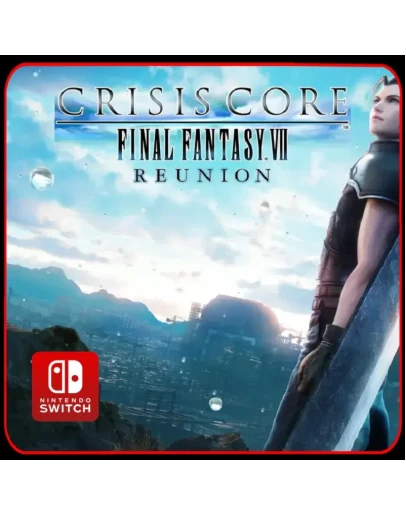 CRISIS CORE FINAL FANTASY VII REUNION Switch