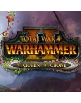 TOTAL WAR WARHAMMER 2 II THE QUEEN &amp THE CRONE КЛЮЧ
