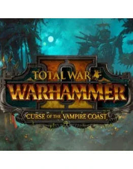 TOTAL WAR WARHAMMER 2 CURSE OF THE VAMPIRE COAST STEAM TOTAL WAR WARHAMMER 2 CURSE OF THE VAMPIRE COAST STEAM