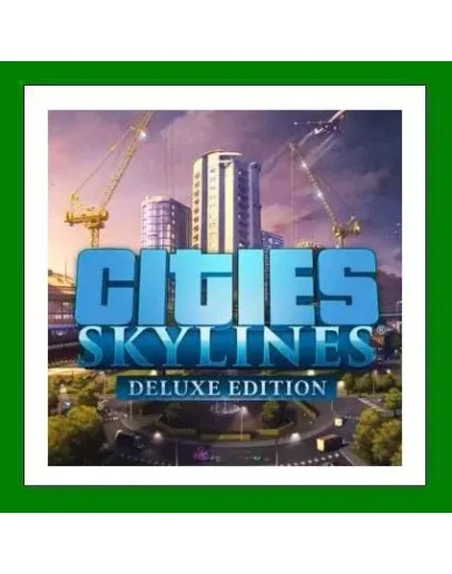 Cities: Skylines - Deluxe EditionSteam0АКЦИЯ