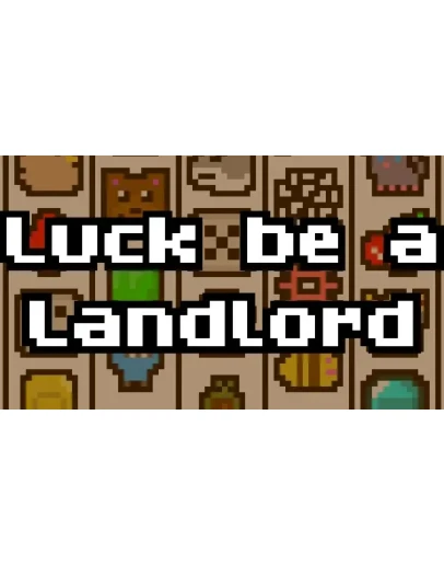 Luck be a Landlord (Удачи, арендодатель)на 90 дней
