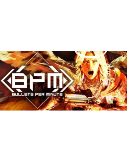 BPM: BULLETS PER MINUTE Steam РУ+UA+KZ+СНГ