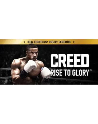 Creed: Rise to Glory Steam РУ+UA+KZ+СНГ