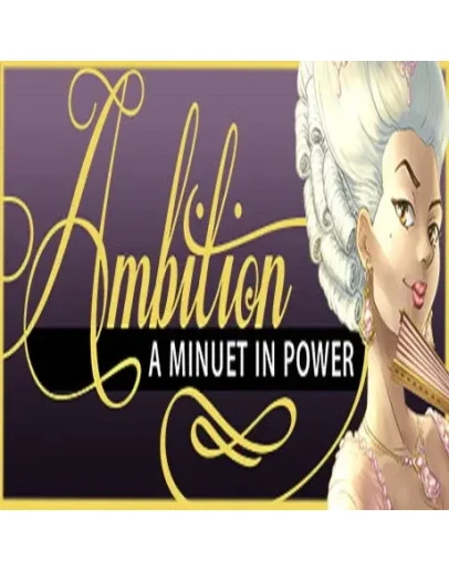 Ambition: A Minuet in Power (Steam key / РФ+Весь Мир)