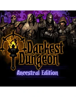DARKEST DUNGEON ANCESTRAL EDITION STEAM КЛЮЧ