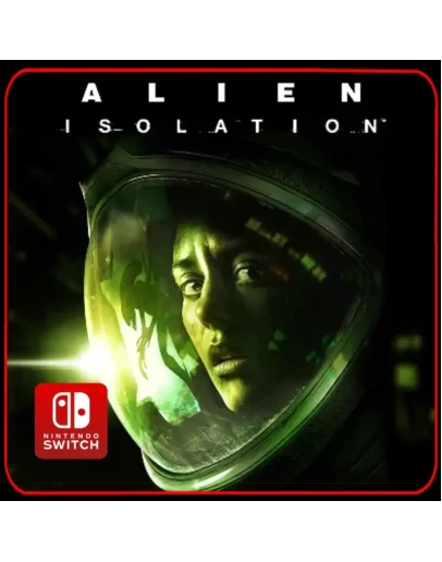 Alien: Isolation Nintendo Switch
