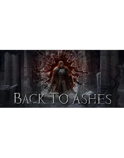 Back To Ashes АВТОДОСТАВКА STEAM GIFT РОССИЯ