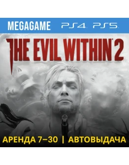 The Evil Within 2 (PS4/PS5/RU) Аренда 7 дней