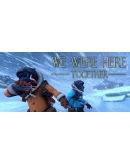 We Were Here Together STEAM АВТО ВСЕ РЕГИОНЫ