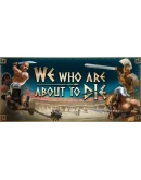 We Who Are About To Die - Идущие на смерть STEAM RU