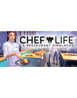 Chef Life: A Restaurant Simulator АВТОДОСТАВКА STEAM