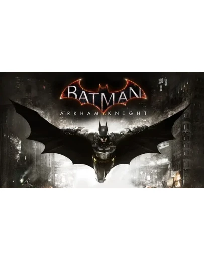 Batman: Arkham Knight Steam ключ Все регионы