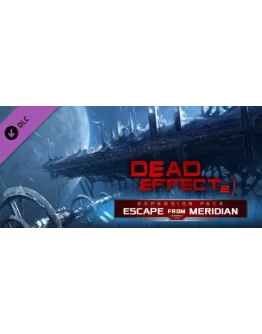 Dead Effect 2 - Escape from Meridian DLC STEAM GIFT Dead Effect 2 - Escape from Meridian DLC STEAM GIFT