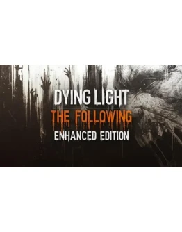 Dying Light: The Following Enhanced Ed. Steam