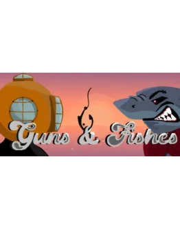 Guns &amp Fishes Steam Region free +