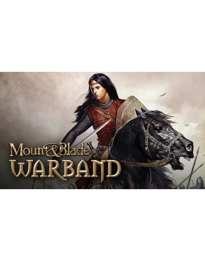 Mount &amp Blade: Warband Steam Key GLOBAL