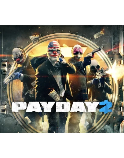 PAYDAY 2 ONLINE STEAM Полный доступ + PAYDAY 2 ONLINE STEAM Полный доступ +