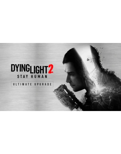 Dying Light 2 Stay Human - Ultimate Upgrade XBOX
