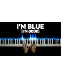 I'm Blue (I'm Good)