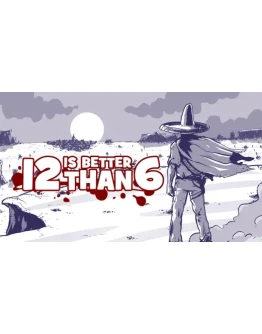 12 is Better Than 6 Steam Global + RU/CIS РФ СНГ Россия