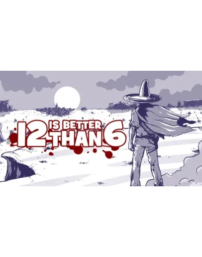 12 is Better Than 6 Steam Global + RU/CIS РФ СНГ Россия