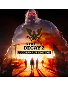 STATE OF DECAY 2: JUGGERNAUT EDITION STEAM КЛЮЧ