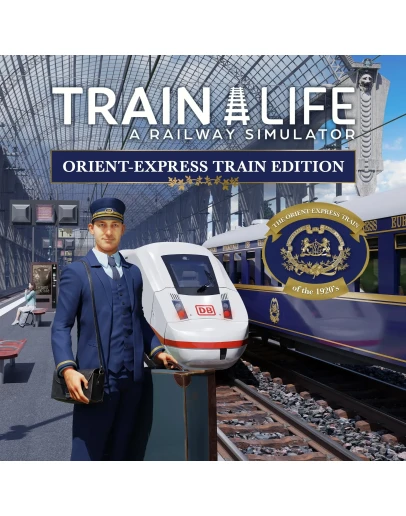 Train Life - Orient-Express Train Edition XBOX Ключ