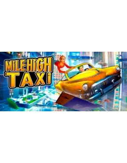 MiLE HiGH TAXi АВТОДОСТАВКА STEAM GIFT РОССИЯ