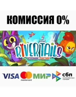 River Tails: Stronger Together STEAMRU АВТО 0