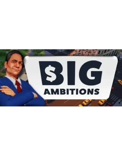 Big Ambitions (Steam Gift Россия)