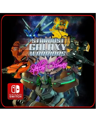 Stardust Galaxy Warriors: Stellar Climax Switch