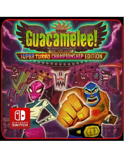 Guacamelee! Super Turbo Championship Edition Switch
