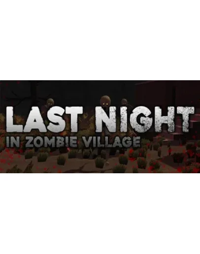 Last Night in Zombie Village STEAM KEY REGION GLOBAL