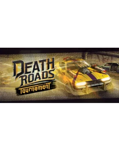 Death Roads: Tournament АВТОДОСТАВКА STEAM РОССИЯ