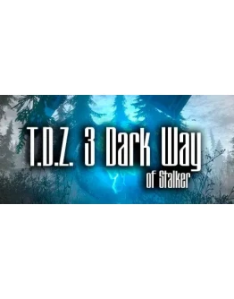 T.D.Z. The Dead Zone 3 Dark Way of Stalker STEAM GIFT