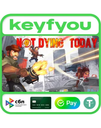 Not Dying Today / STEAM КЛЮЧ