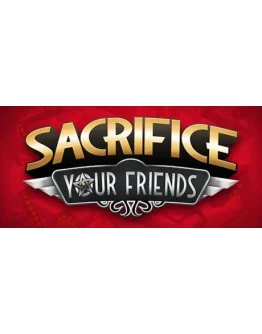 Sacrifice Your Friends (Steam Gift Россия)