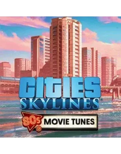 Cities: Skylines - 80's Movies Tunes Steam Key RU