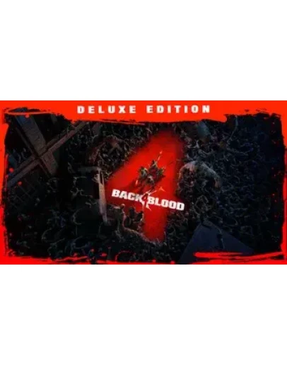Back 4 Blood - Deluxe Edition STEAM КЛЮЧ РФ + СНГ