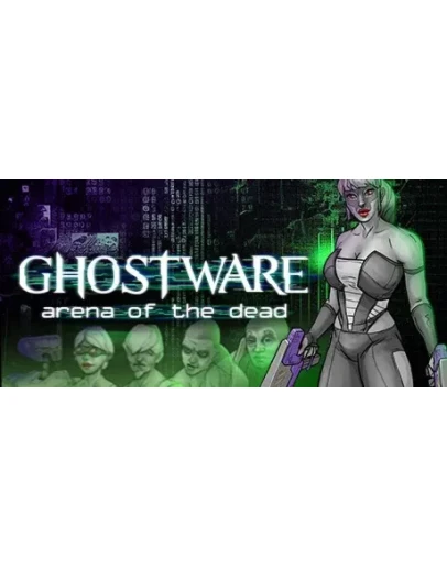 GHOSTWARE: Arena of the Dead STEAM РОССИЯ
