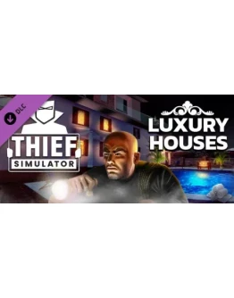 Thief Simulator - Luxury Houses DLC (Steam Gift Россия)