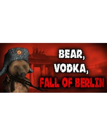 BEAR, VODKA, FALL OF BERLIN! STEAM KEY/REGION FREE