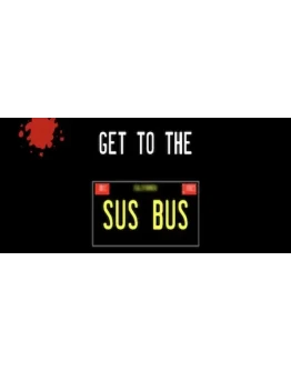 Get To The Sus Bus STEAM KEY REGION FREE GLOBAL ROW