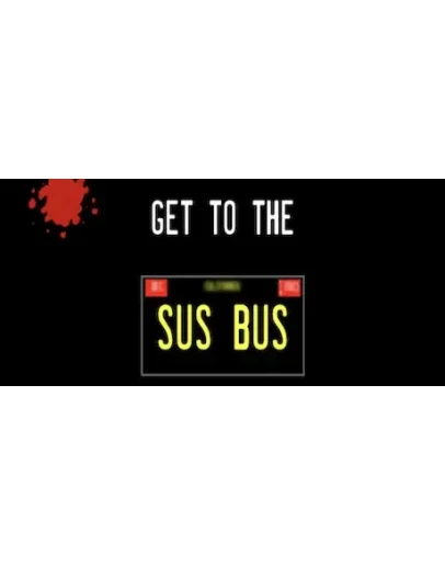 Get To The Sus Bus STEAM KEY REGION FREE GLOBAL ROW