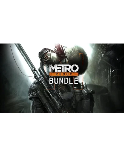 Metro Redux Bundle Steam Ключ GLOBAL