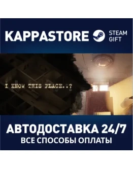 I Know This Place..?АВТОДОСТАВКА Steam Россия
