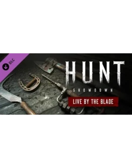 Hunt: Showdown - Live by the Blade - DLC STEAM RU