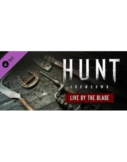 Hunt: Showdown - Live by the Blade - DLC STEAM RU